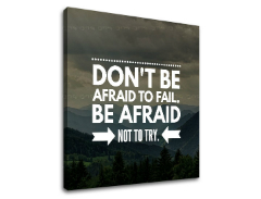 Tablou canvas motivațional Don't be afraid