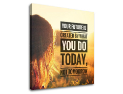 Tablou canvas motivațional Your future is created