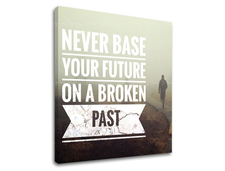 Tablou canvas motivațional Never base your future_002