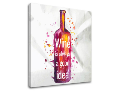 Tablouri canvas cu text Wine is always good idea