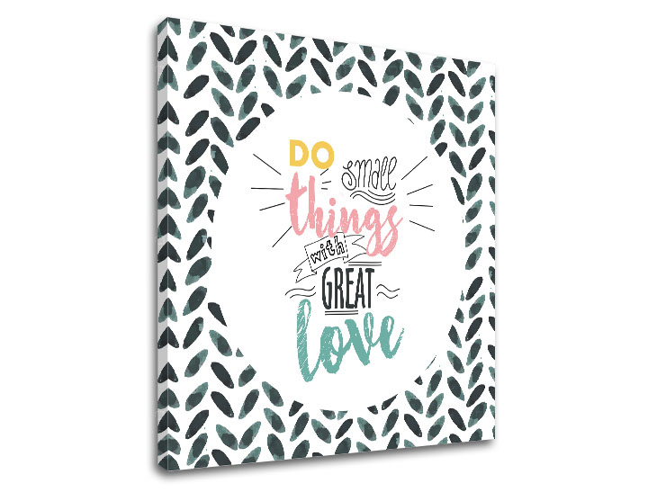 Tablouri canvas cu text Do small things